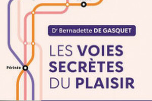 Les voies secrètes du plaisir,  du Dr Bernadette de Gasquet