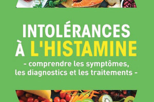 Intolérances à l’histamine, Comprendre les symptômes, les diagnostics et les traitements