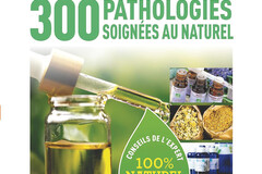 300 pathologies soignées au naturel,